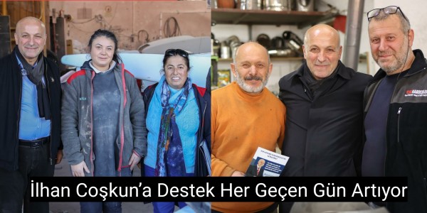 İlhan Coşkun’a Destek Her Geçen Gün Artıyor